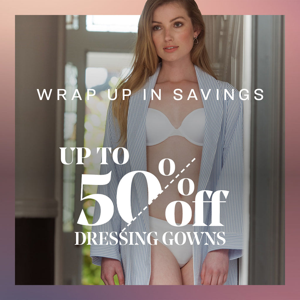 Wrap up in savings - Half Price Dressing Gowns
