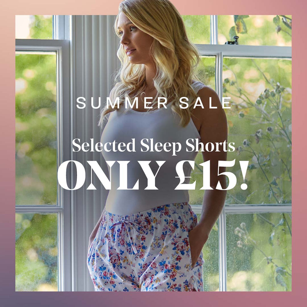 Selected Sleep Shorts ONLY £15!